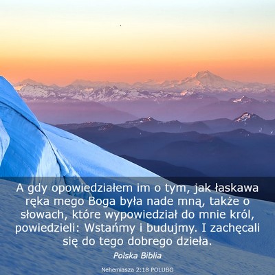 Picture 03 - Nehemiasza 2:18 POLUBG - A gdy opowiedziałem im o tym, jak łaskawa ręka - Bible Verse Picture