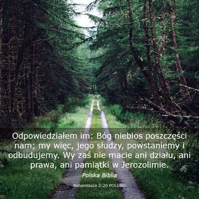 Picture 03 - Nehemiasza 2:20 POLUBG - Odpowiedziałem im: Bóg niebios poszczęści - Bible Verse Picture