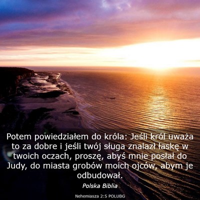 Picture 03 - Nehemiasza 2:5 POLUBG - Potem powiedziałem do króla: Jeśli król - Bible Verse Picture