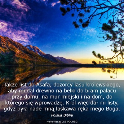 Picture 03 - Nehemiasza 2:8 POLUBG - Także list do Asafa, dozorcy lasu królewskiego, - Bible Verse Picture