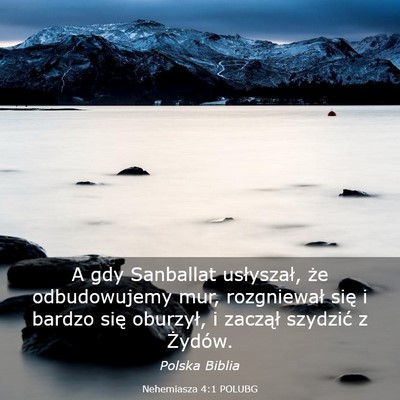 Picture 03 - Nehemiasza 4:1 POLUBG - A gdy Sanballat usłyszał, że odbudowujemy mur, - Bible Verse Picture
