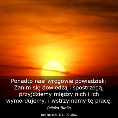 Picture 03 - Nehemiasza 4:11 POLUBG - Ponadto nasi wrogowie powiedzieli: Zanim się - Bible Verse Picture