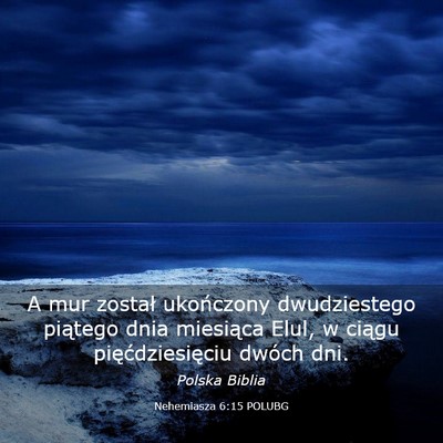 Picture 03 - Nehemiasza 6:15 POLUBG - A mur został ukończony dwudziestego piątego - Bible Verse Picture