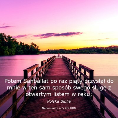 Picture 03 - Nehemiasza 6:5 POLUBG - Potem Sanballat po raz piąty przysłał do mnie - Bible Verse Picture
