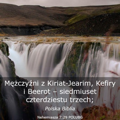 Picture 03 - Nehemiasza 7:29 POLUBG - Mężczyźni z Kiriat-Jearim, Kefiry i Beerot – - Bible Verse Picture