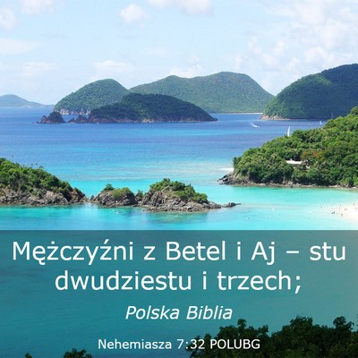 Picture 03 - Nehemiasza 7:32 POLUBG - Mężczyźni z Betel i Aj – stu dwudziestu i - Bible Verse Picture