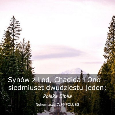 Picture 03 - Nehemiasza 7:37 POLUBG - Synów z Lod, Chadida i Ono – siedmiuset - Bible Verse Picture