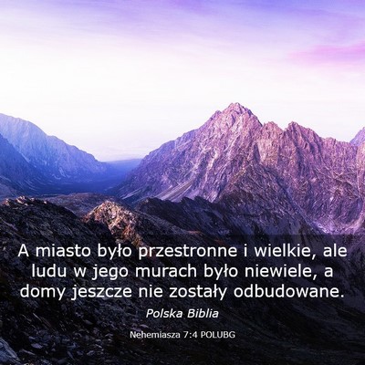 Picture 03 - Nehemiasza 7:4 POLUBG - A miasto było przestronne i wielkie, ale ludu w - Bible Verse Picture