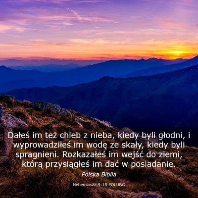 Picture 03 - Nehemiasza 9:15 POLUBG - Dałeś im też chleb z nieba, kiedy byli - Bible Verse Picture