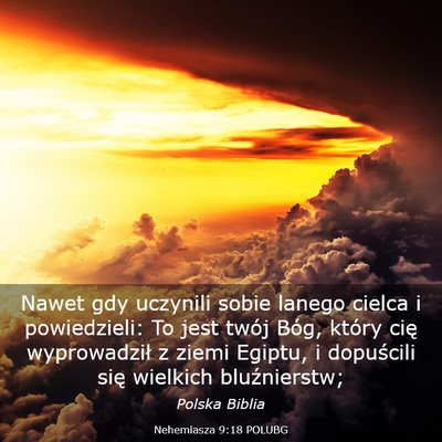 Picture 03 - Nehemiasza 9:18 POLUBG - Nawet gdy uczynili sobie lanego cielca i - Bible Verse Picture