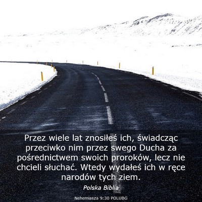 Picture 03 - Nehemiasza 9:30 POLUBG - Przez wiele lat znosiłeś ich, świadcząc - Bible Verse Picture