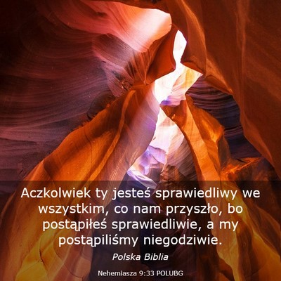 Picture 03 - Nehemiasza 9:33 POLUBG - Aczkolwiek ty jesteś sprawiedliwy we wszystkim, - Bible Verse Picture