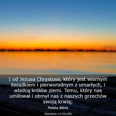Picture 03 - Objawienie 1:5 POLUBG - I od Jezusa Chrystusa, który jest wiernym - Bible Verse Picture