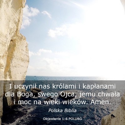Picture 03 - Objawienie 1:6 POLUBG - I uczynił nas królami i kapłanami dla Boga, - Bible Verse Picture