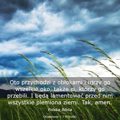 Picture 03 - Objawienie 1:7 POLUBG - Oto przychodzi z obłokami i ujrzy go wszelkie - Bible Verse Picture