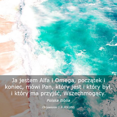 Picture 03 - Objawienie 1:8 POLUBG - Ja jestem Alfa i Omega, początek i koniec, mówi - Bible Verse Picture
