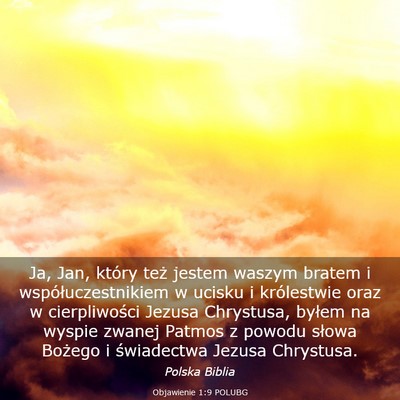 Picture 03 - Objawienie 1:9 POLUBG - Ja, Jan, który też jestem waszym bratem i - Bible Verse Picture