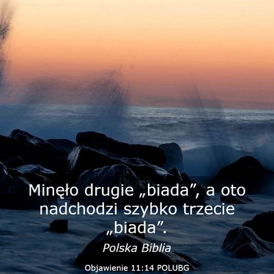 Picture 03 - Objawienie 11:14 POLUBG - Minęło drugie „biada”, a oto nadchodzi - Bible Verse Picture