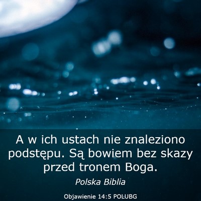 Picture 03 - Objawienie 14:5 POLUBG - A w ich ustach nie znaleziono podstępu. Są - Bible Verse Picture