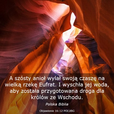 Picture 03 - Objawienie 16:12 POLUBG - A szósty anioł wylał swoją czaszę na wielką - Bible Verse Picture