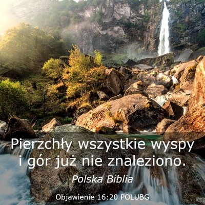 Picture 03 - Objawienie 16:20 POLUBG - Pierzchły wszystkie wyspy i gór już nie - Bible Verse Picture