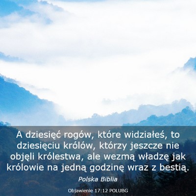 Picture 03 - Objawienie 17:12 POLUBG - A dziesięć rogów, które widziałeś, to - Bible Verse Picture