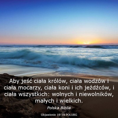 Picture 03 - Objawienie 19:18 POLUBG - Aby jeść ciała królów, ciała wodzów i - Bible Verse Picture
