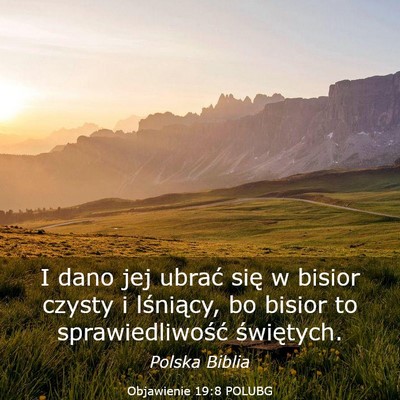 Picture 03 - Objawienie 19:8 POLUBG - I dano jej ubrać się w bisior czysty i - Bible Verse Picture