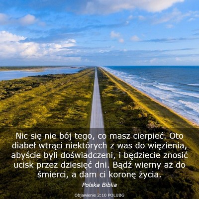 Picture 03 - Objawienie 2:10 POLUBG - Nic się nie bój tego, co masz cierpieć. Oto - Bible Verse Picture