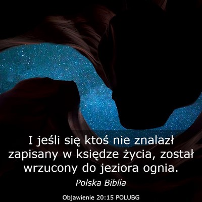 Picture 03 - Objawienie 20:15 POLUBG - I jeśli się ktoś nie znalazł zapisany w - Bible Verse Picture