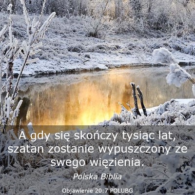 Picture 03 - Objawienie 20:7 POLUBG - A gdy się skończy tysiąc lat, szatan zostanie - Bible Verse Picture