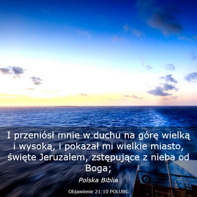 Picture 03 - Objawienie 21:10 POLUBG - I przeniósł mnie w duchu na górę wielką i - Bible Verse Picture