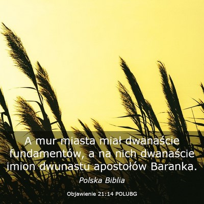 Picture 03 - Objawienie 21:14 POLUBG - A mur miasta miał dwanaście fundamentów, a na - Bible Verse Picture