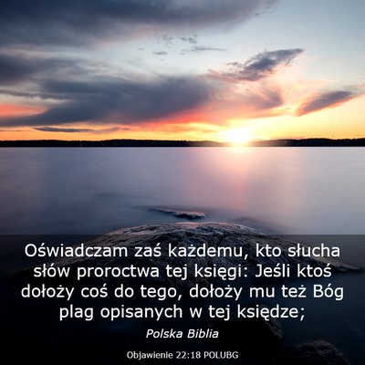Picture 03 - Objawienie 22:18 POLUBG - Oświadczam zaś każdemu, kto słucha słów - Bible Verse Picture