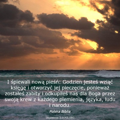 Picture 03 - Objawienie 5:9 POLUBG - I śpiewali nową pieśń: Godzien jesteś - Bible Verse Picture