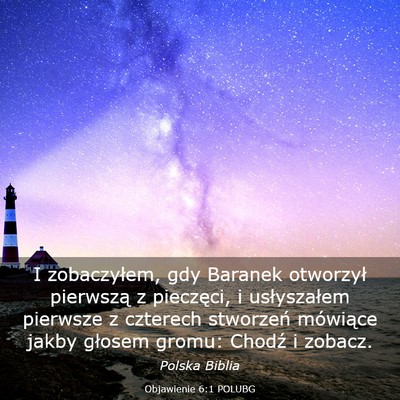 Picture 03 - Objawienie 6:1 POLUBG - I zobaczyłem, gdy Baranek otworzył pierwszą z - Bible Verse Picture