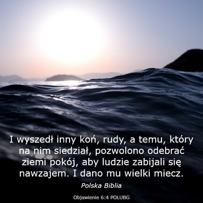 Picture 03 - Objawienie 6:4 POLUBG - I wyszedł inny koń, rudy, a temu, który na nim - Bible Verse Picture