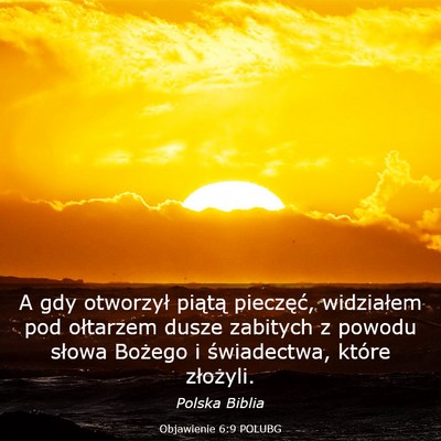Picture 03 - Objawienie 6:9 POLUBG - A gdy otworzył piątą pieczęć, widziałem pod - Bible Verse Picture