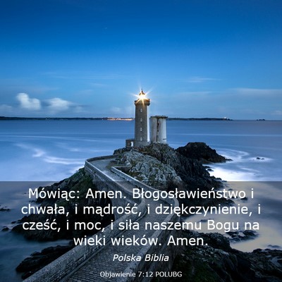 Picture 03 - Objawienie 7:12 POLUBG - Mówiąc: Amen. Błogosławieństwo i chwała, i - Bible Verse Picture
