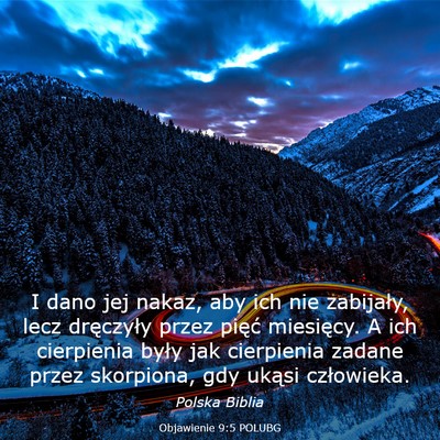 Picture 03 - Objawienie 9:5 POLUBG - I dano jej nakaz, aby ich nie zabijały, lecz - Bible Verse Picture