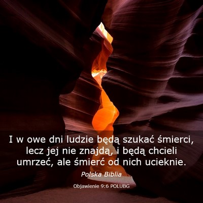 Picture 03 - Objawienie 9:6 POLUBG - I w owe dni ludzie będą szukać śmierci, lecz - Bible Verse Picture