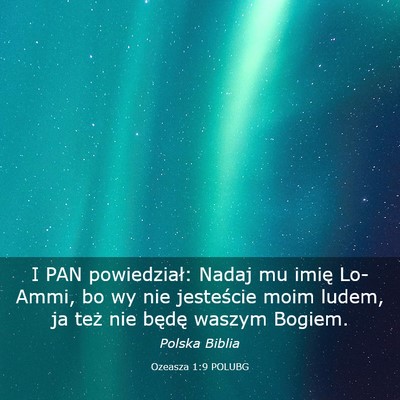 Picture 03 - Ozeasza 1:9 POLUBG - I PAN powiedział: Nadaj mu imię Lo-Ammi, bo wy - Bible Verse Picture