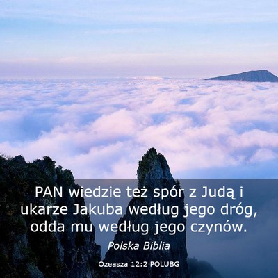 Picture 03 - Ozeasza 12:2 POLUBG - PAN wiedzie też spór z Judą i ukarze Jakuba - Bible Verse Picture