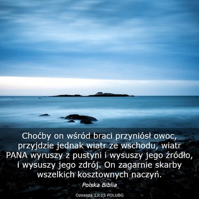 Picture 03 - Ozeasza 13:15 POLUBG - Choćby on wśród braci przyniósł owoc, - Bible Verse Picture