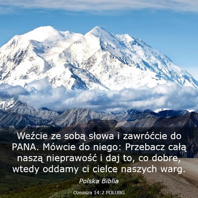 Picture 03 - Ozeasza 14:2 POLUBG - Weźcie ze sobą słowa i zawróćcie do PANA. - Bible Verse Picture