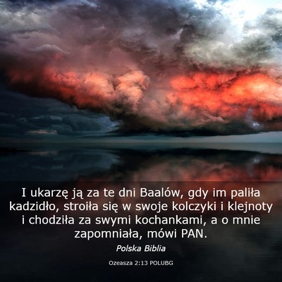 Picture 03 - Ozeasza 2:13 POLUBG - I ukarzę ją za te dni Baalów, gdy im paliła - Bible Verse Picture