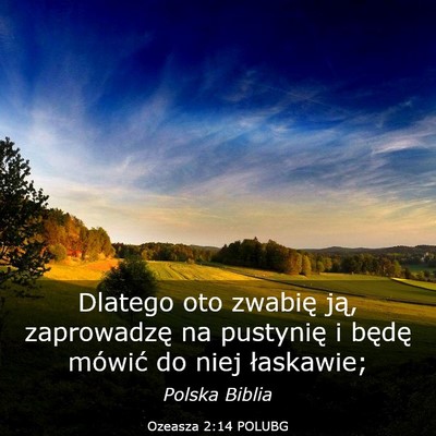 Picture 03 - Ozeasza 2:14 POLUBG - Dlatego oto zwabię ją, zaprowadzę na pustynię - Bible Verse Picture
