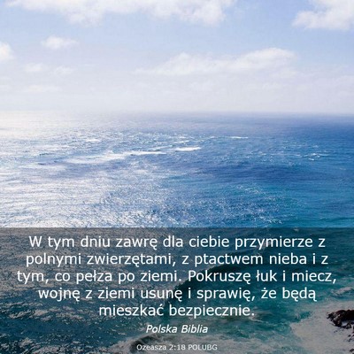 Picture 03 - Ozeasza 2:18 POLUBG - W tym dniu zawrę dla ciebie przymierze z polnymi - Bible Verse Picture