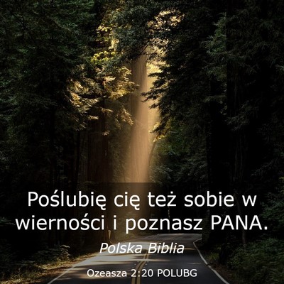 Picture 03 - Ozeasza 2:20 POLUBG - Poślubię cię też sobie w wierności i poznasz - Bible Verse Picture