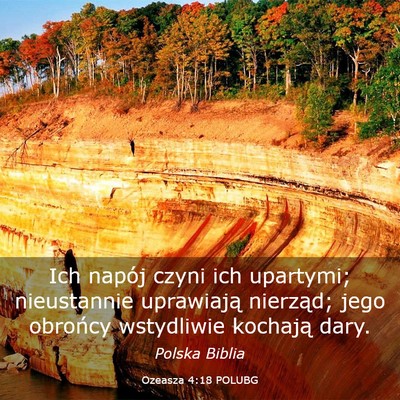 Picture 03 - Ozeasza 4:18 POLUBG - Ich napój czyni ich upartymi; nieustannie - Bible Verse Picture